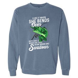 I Like It When She Bends Over Fishing Funny Gift Great Gift Garment-Dyed Sweatshirt