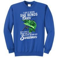 I Like It When She Bends Over Fishing Funny Gift Great Gift Sweatshirt