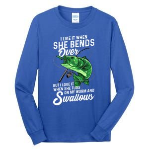 I Like It When She Bends Over Fishing Funny Gift Great Gift Tall Long Sleeve T-Shirt