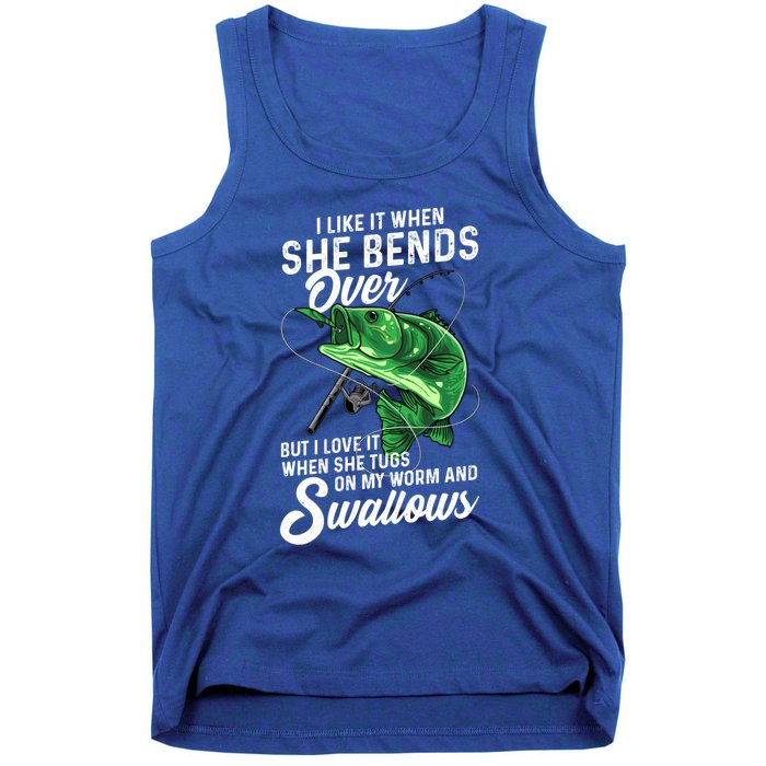 I Like It When She Bends Over Fishing Funny Gift Great Gift Tank Top