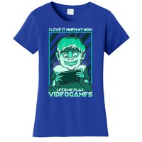 I Love It When My Mom Lets Me Play Video Games Gaming Gamer Gift Women's T-Shirt