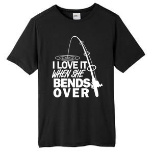 I Love It When She Bends Over Funny Fishing Tall Fusion ChromaSoft Performance T-Shirt