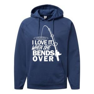 I Love It When She Bends Over Funny Fishing Performance Fleece Hoodie