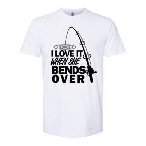 I Love It When She Bends Over Funny Fishing Softstyle CVC T-Shirt