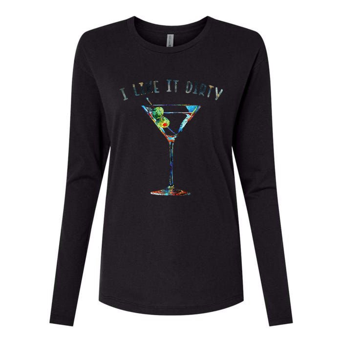 I Like It Dirty Funny Dirty Martini Glass Women Gifts Womens Cotton Relaxed Long Sleeve T-Shirt