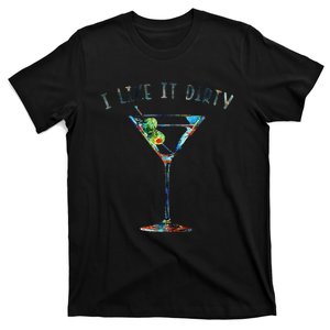 I Like It Dirty Funny Dirty Martini Glass Women Gifts T-Shirt