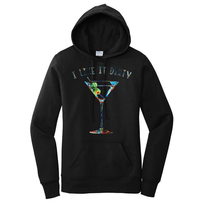 I Like It Dirty Funny Dirty Martini Glass Women Gifts Women's Pullover Hoodie