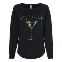 I Like It Dirty Funny Dirty Martini Glass Women Gifts Womens California Wash Sweatshirt