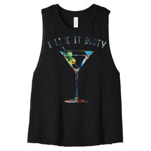 I Like It Dirty Funny Dirty Martini Glass Women Gifts Women's Racerback Cropped Tank