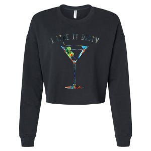 I Like It Dirty Funny Dirty Martini Glass Women Gifts Cropped Pullover Crew