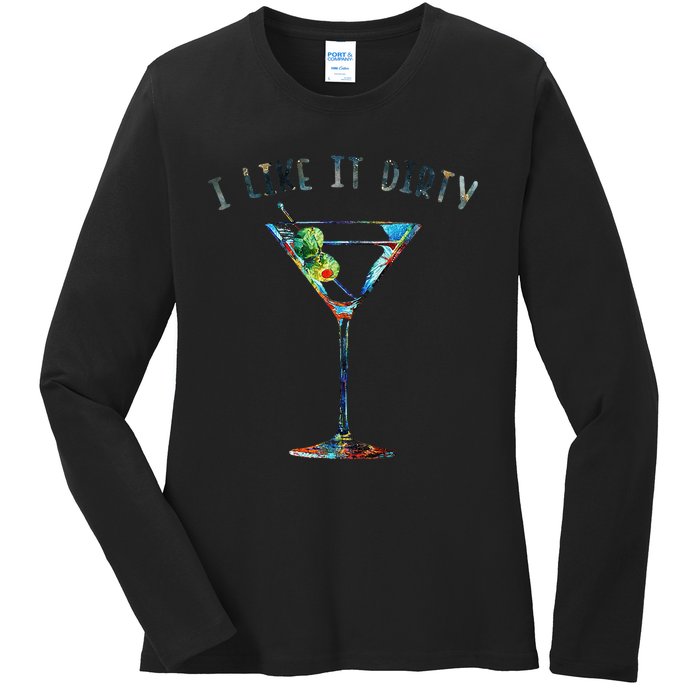 I Like It Dirty Funny Dirty Martini Glass Women Gifts Ladies Long Sleeve Shirt