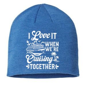 I Love It When Were Cruisin Together Family Trip Cruise Gift Sustainable Beanie