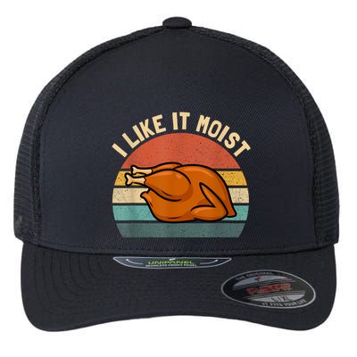 I Like It Moist Thanksgiving Costume Turkey Flexfit Unipanel Trucker Cap