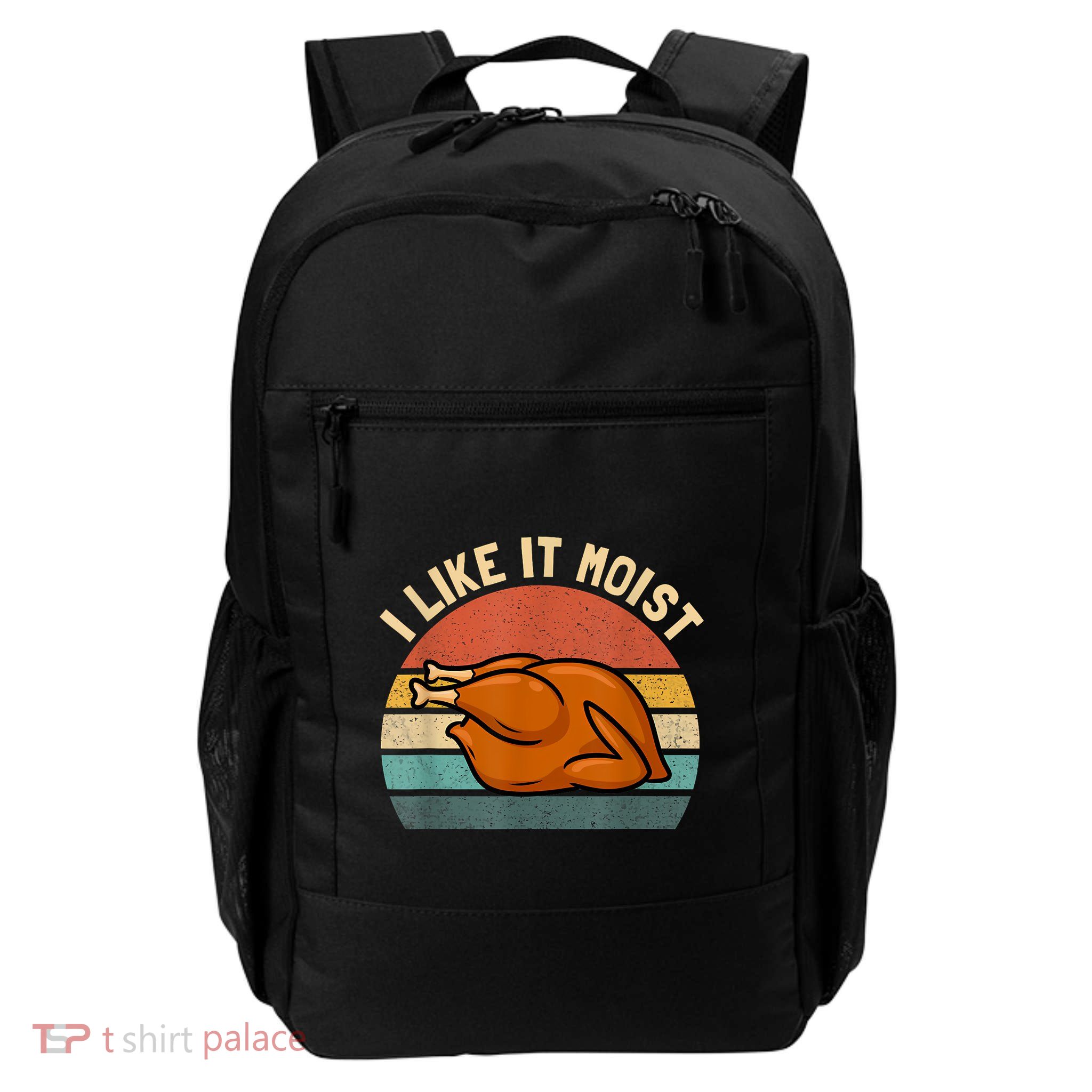 I Like It Moist Thanksgiving Costume Turkey Daily Commute Backpack