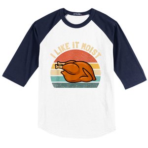 I Like It Moist Thanksgiving Costume Turkey Baseball Sleeve Shirt