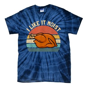 I Like It Moist Thanksgiving Costume Turkey Tie-Dye T-Shirt