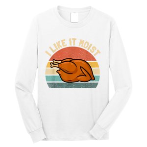 I Like It Moist Thanksgiving Costume Turkey Long Sleeve Shirt