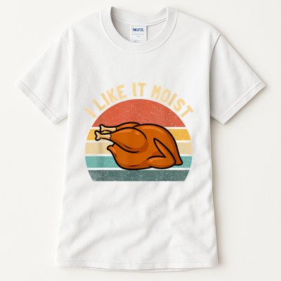 I Like It Moist Thanksgiving Costume Turkey Tall T-Shirt