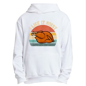 I Like It Moist Thanksgiving Costume Turkey Urban Pullover Hoodie