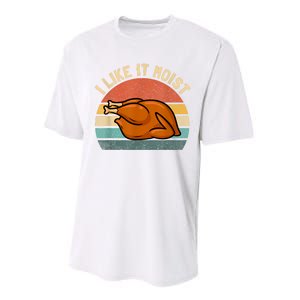 I Like It Moist Thanksgiving Costume Turkey Performance Sprint T-Shirt