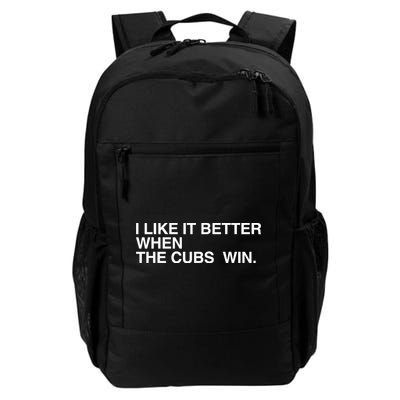 I Like It Better When The Cubs Win Backpack