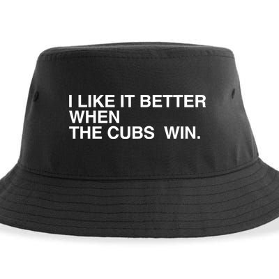 I Like It Better When The Cubs Win Sustainable Bucket Hat