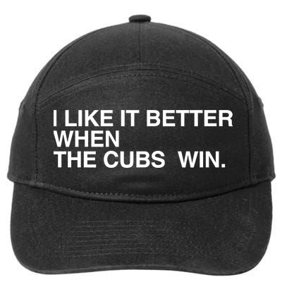 I Like It Better When The Cubs Win 7-Panel Snapback Hat
