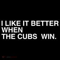 I Like It Better When The Cubs Win Drawstring Bag