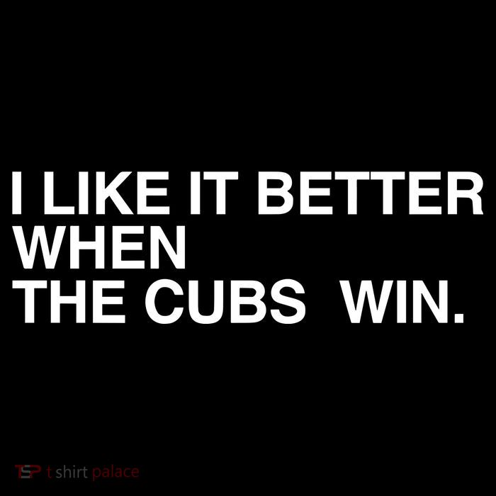 I Like It Better When The Cubs Win Flatbill Hat