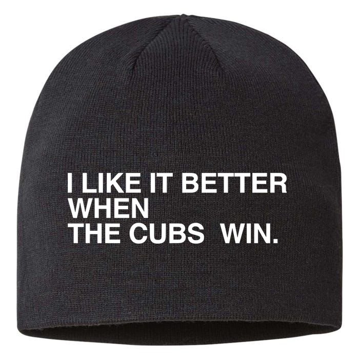 I Like It Better When The Cubs Win Sustainable Beanie