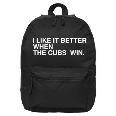 I Like It Better When The Cubs Win 16 in Basic Backpack
