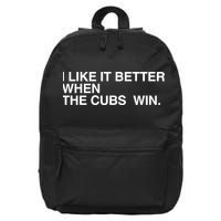 I Like It Better When The Cubs Win 16 in Basic Backpack