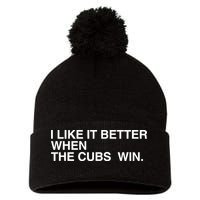 I Like It Better When The Cubs Win Pom Pom 12in Knit Beanie