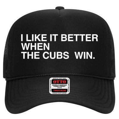 I Like It Better When The Cubs Win Trucker Hat