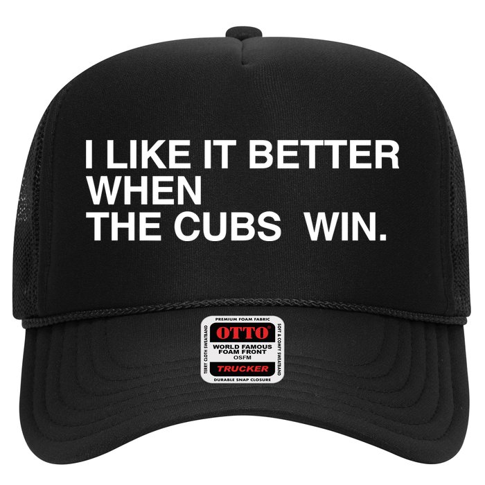 I Like It Better When The Cubs Win Hat