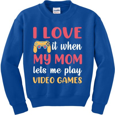 I Love It When My Mom Lets Me Play Video Games Gift Kids Sweatshirt