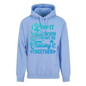 I Love It When Were Cruisin Together Family Trip Cruise Gift Unisex Surf Hoodie