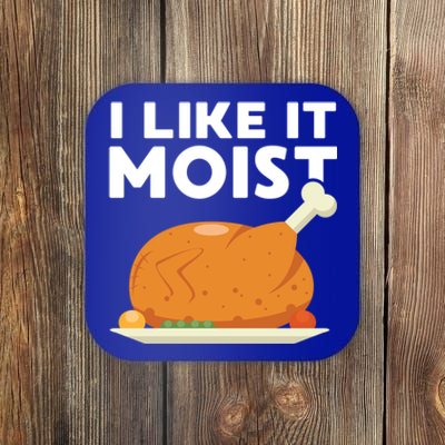 I Like It Moist Funny Thanksgiving Dinner Turkey Eating Joke Gift Coaster