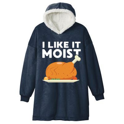 I Like It Moist Funny Thanksgiving Dinner Turkey Eating Joke Gift Hooded Wearable Blanket