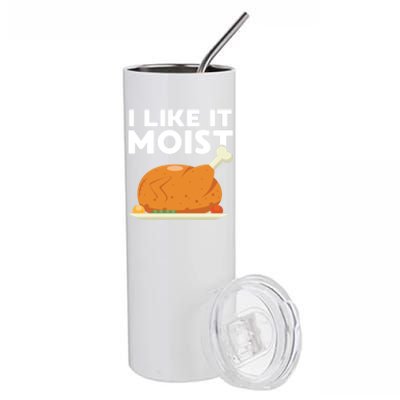 I Like It Moist Funny Thanksgiving Dinner Turkey Eating Joke Gift Stainless Steel Tumbler