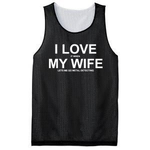 I Love It When My Wife Lets Me Go Metal Detecting Shirt Mesh Reversible Basketball Jersey Tank