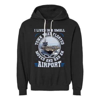 I Lived In A Small Town That Floated U.S Aircraft Carrier Premium Garment-Dyed Fleece Hoodie