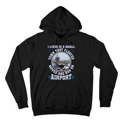 I Lived In A Small Town That Floated U.S Aircraft Carrier Premium Hoodie