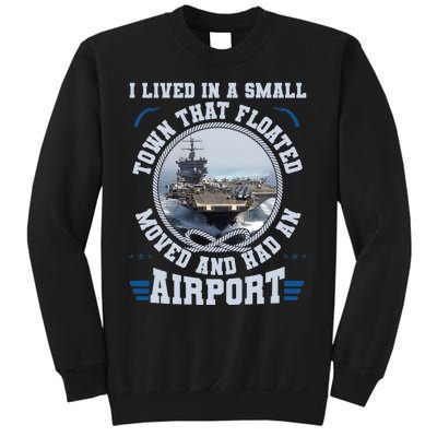 I Lived In A Small Town That Floated U.S Aircraft Carrier Premium Sweatshirt