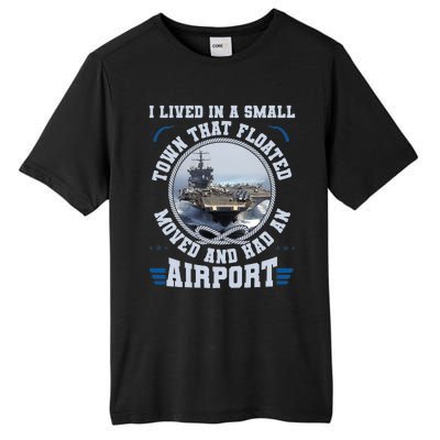 I Lived In A Small Town That Floated U.S Aircraft Carrier Premium Tall Fusion ChromaSoft Performance T-Shirt