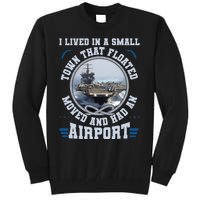 I Lived In A Small Town That Floated U.S Aircraft Carrier Premium Tall Sweatshirt