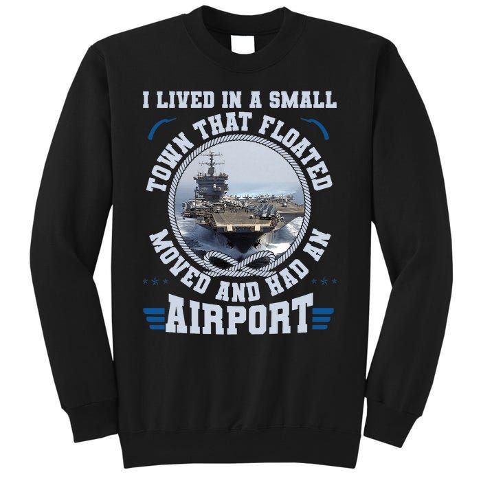 I Lived In A Small Town That Floated U.S Aircraft Carrier Premium Tall Sweatshirt