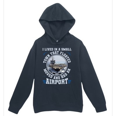 I Lived In A Small Town That Floated U.S Aircraft Carrier Premium Urban Pullover Hoodie