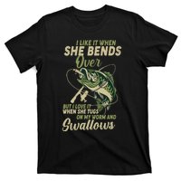 I Like It When She Bends Over Fishing Gifts Father's Day T-Shirt