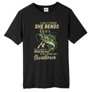 I Like It When She Bends Over Fishing Gifts Father's Day Tall Fusion ChromaSoft Performance T-Shirt